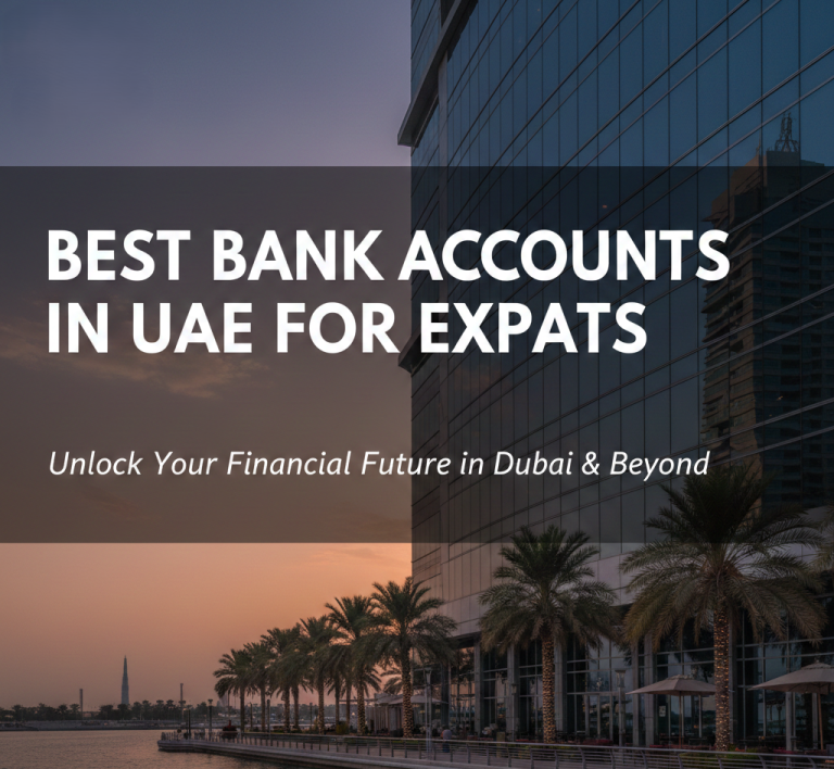 Best Bank Accounts in UAE for Expats: Complete Comparison Guide